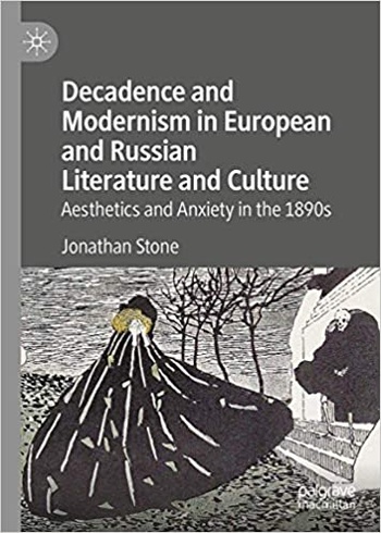 FreeCourseWeb Decadence and Modernism in European and Russian Literature and Culture Aesthetics and Anxiety in the 1890s