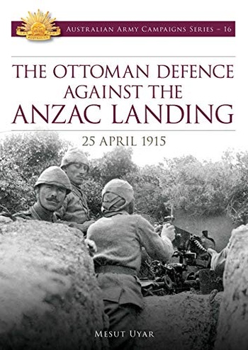 The Ottoman Defence against the Anzac Landing 25 April 1915 AZW3 MOBI FreeCourseWeb