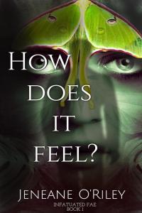 How Does It Feel Infatuated Fae 01 by Jeneane O Riley EPUB