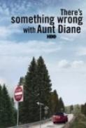 There s Something Wrong with Aunt Diane 2011 1080p AMZN WEB DL x265 10bit Weasley HONE