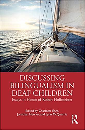 Discussing Bilingualism in Deaf Children Essays in Honor of Robert Hoffmeister