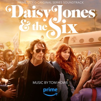 Tom Howe Daisy Jones The Six Prime Video Original Series Soundtrack 2023 24Bit 48kHz F