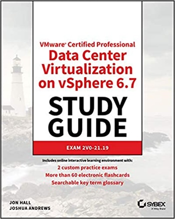 VMware Certified Professional Data Center Virtualization on vSphere 6 7 Study Guide Exam 2V0 21 19