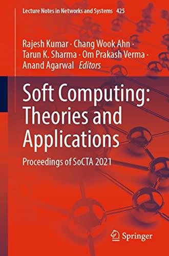 Soft Computing Theories and Applications Proceedings of SoCTA 2021