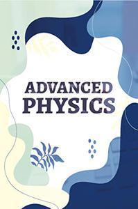 Advanced Physics by Abhijit Kumar Misra