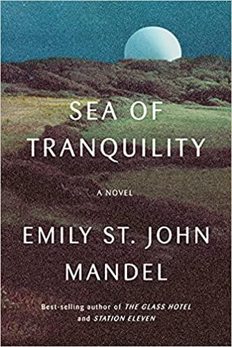 Sea of Tranquility A Novel