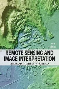 Remote Sensing and Image Interpretation 7th Edition by Thomas Lillesand PDF
