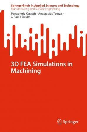 3D FEA Simulations in Machining True PDF EPUB