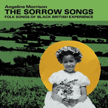 Angeline Morrison The Sorrow Songs Folk Songs of Black British Experience 2022 Mp3 320kbps PM
