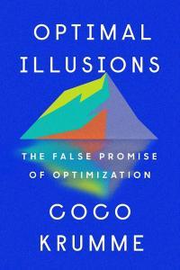 Optimal Illusions The False Promise of Optimization by Coco Krumme EPUB