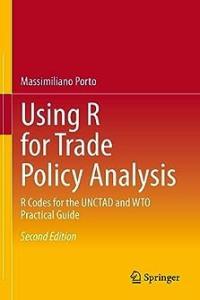 Using R for Trade Policy Analysis R Codes for the UNCTAD and WTO Practical Guide Second Edition