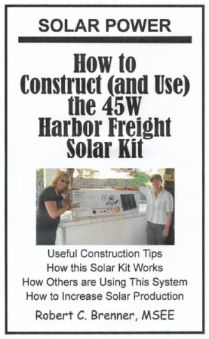 Solar Power How to Construct and Use the 45W Harbor Freight Solar Kit