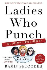 Ladies Who Punch The Explosive Inside Story of The View by Ramin Setoodeh EPUB