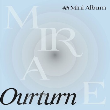 Mirae Ourturn MIRAE 4th Mini Album 2022 Mp3 320kbps PMEDIA