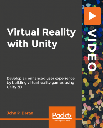 FreeCourseWeb Packt Virtual Reality with Unity Build effective realistic and exciting Virtual Reality games in Unity 3D