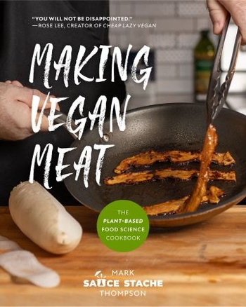 Making Vegan Meat The Plant Based Food Science Cookbook CourseWikia