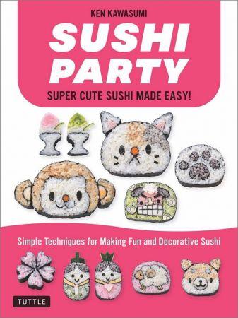 Sushi Party Kawaii Sushi Made Easy PDF