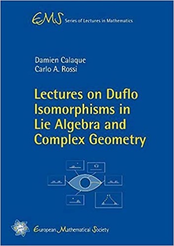 Lectures on Duflo Isomorphisms in Lie Algebra and Complex Geometry