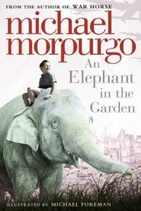 An Elephant in the Garden By Michael Morpurgo by Michael Morpurgo MOBI