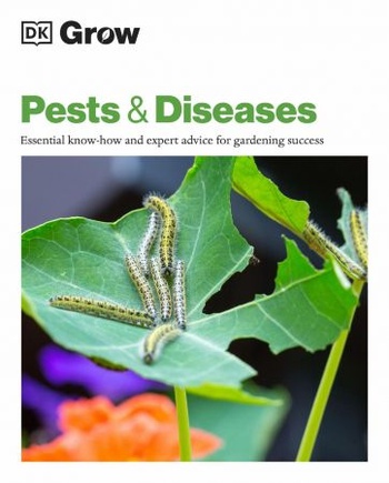 Grow Pests Diseases Essential Know how and Expert Advice for Gardening Success DK Grow Tr