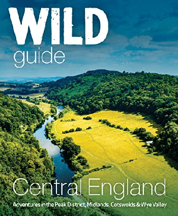 FreeCourseWeb Wild Guide Central England Adventures in the Peak District Cotswolds Midlands Welsh Marches Wye Valley Lincolnshire Coast