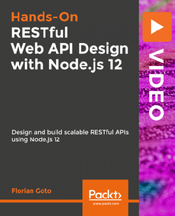 FreeCourseWeb Packt RESTful Web API Design with Node js 12 Desing and build Scalable RESTful APIs using Node js 12