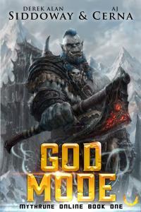 God Mode Mythrune Online 01 by Derek Alan Siddoway EPUB