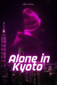 Various Artists Alone in Kyoto lofi Chill 2023 Mp3 320kbps PMEDIA