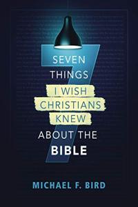 Seven Things I Wish Christians Knew about the Bible FreeCourseWeb