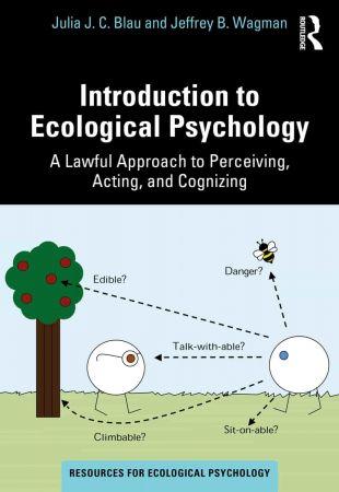 Introduction to Ecological Psychology A Lawful Approach to Perceiving Acting and Cognizing