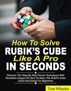 How To Solve Rubik s Cube Like A Pro In Seconds