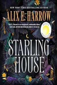 Starling House Alix E Harrow