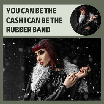 Various Artists You Can Be The Cash I Can Be The Rubber Band 2023 Mp3 320kbps PMEDIA