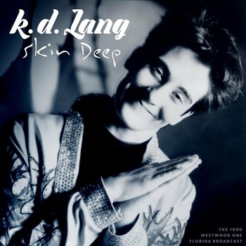 k d lang Skin Deep Live 1990 2022 FLAC PMEDIA
