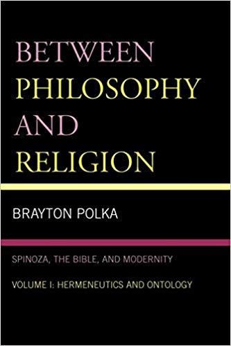 FreeCourseWeb Between Philosophy and Religion Spinoza the Bible and Modernity Volume 1 Hermeneutics and Ontology