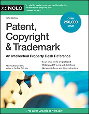 Patent Copyright Trademark An Intellectual Property Desk Reference Sixteenth edition gt