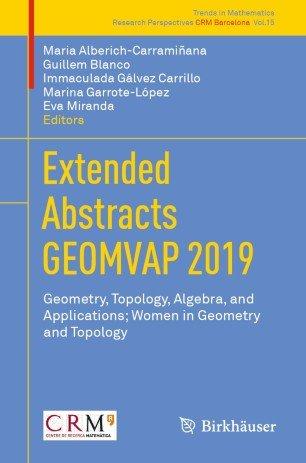 Extended Abstracts GEOMVAP 2019 Geometry Topology Algebra and Applications Women in Geometry and Topology