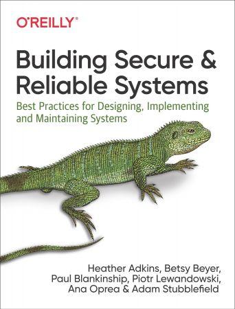 FreeCourseWeb Building Secure and Reliable Systems Best Practices for Designing Implementing and Maintaining Systems True EPUB