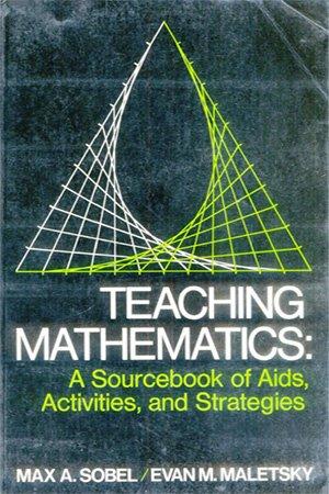 Teaching Mathematics A Sourcebook of Aids Activities And Strategies