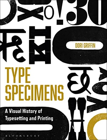 Type Specimens A Visual History of Typesetting and Printing