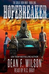 Dean F Wilson The Great Iron War Book 01 Hopebreaker