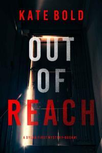 Out of Reach Dylan First 01 by Kate Bold EPUB