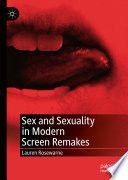 Sex and Sexuality in Modern Screen Remakes by Lauren Rosewarne PDF