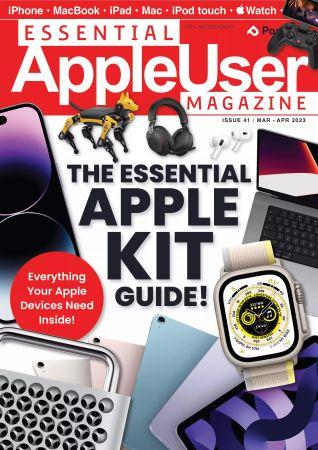 Essential AppleUser Magazine Issue 41 March April 2023