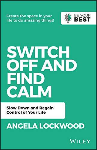 Switch Off and Find Calm Slow Down and Regain Control of Your Life True PDF