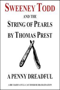 Sweeney Todd and The String of Pearls A Penny Dreadful BBC R4 Thomas Prest