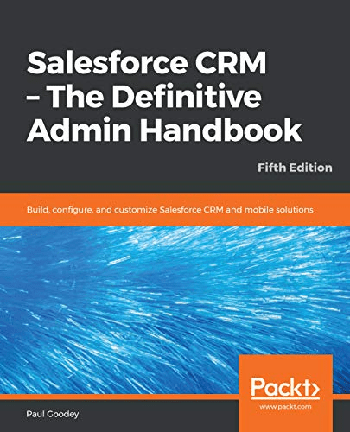 FreeCourseWeb Salesforce CRM The Definitive Admin Handbook Build configure and customize Salesforce CRM and mobile solutions 5th Edition