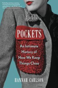 Pockets An Intimate History of How We Keep Things Close by Hannah Carlson EPUB