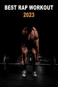 Various Artists Best Rap Workout 2023 2023 Mp3 320kbps PMEDIA