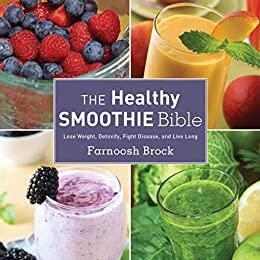 The Healthy Smoothie Bible Lose Weight Detoxify Fight Disease and Live Long True EPUB
